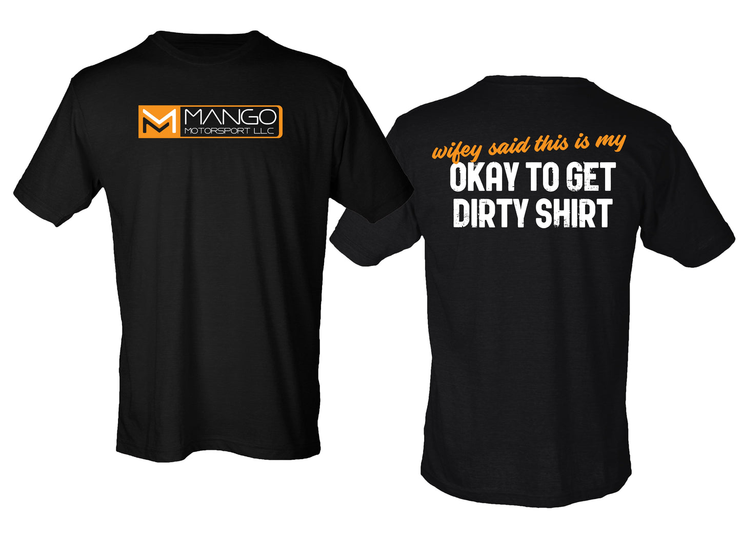 Wife said this is my Okay to Get Dirty Shirt