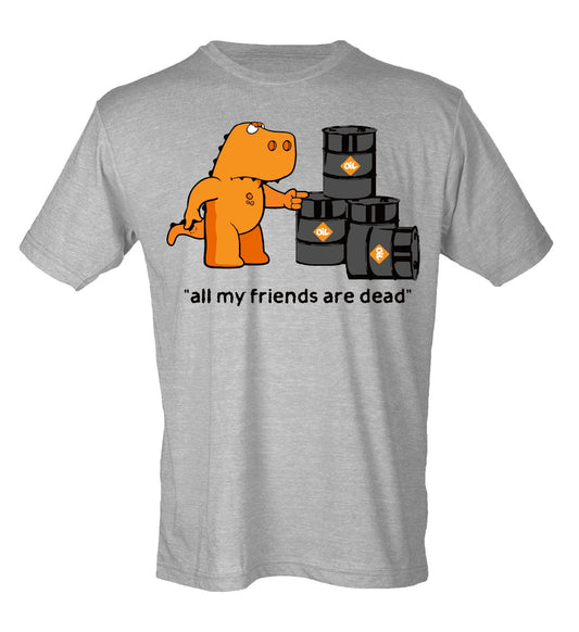 All my friends are dead